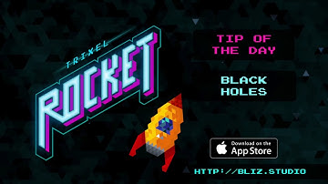 Trixel Rocket - Tip of the day 10 - Black Holes