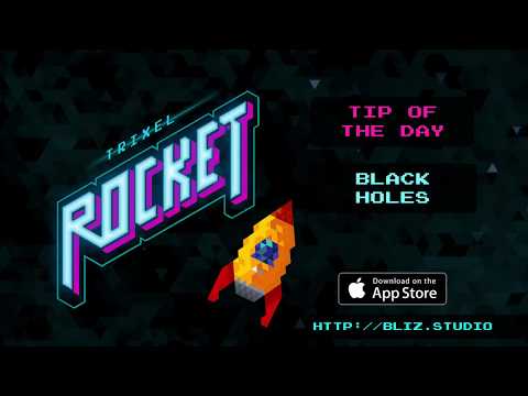 Trixel Rocket - Tip of the day 10 - Black Holes