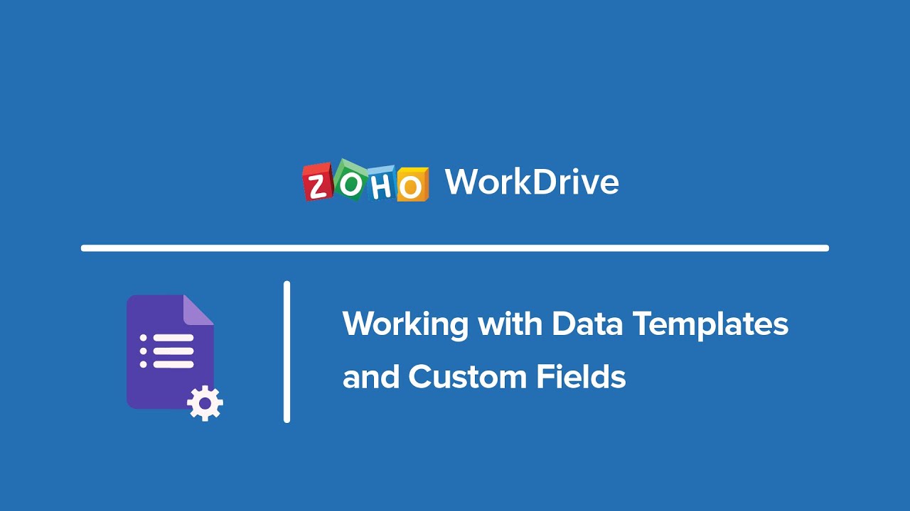 Working with Data templates and Custom Fields - Zoho WorkDrive - YouTube