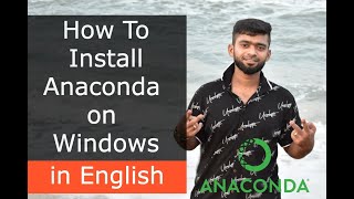 Python Basics - Part 2 | #2 How to install Anaconda on windows