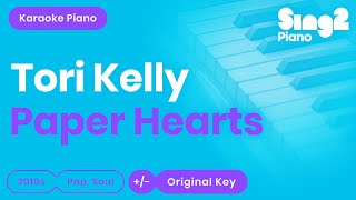 Video thumbnail of "Tori Kelly - Paper Hearts (Piano Karaoke)"