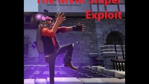 TF2 The MvM Sniper Exploit + Something Stupid