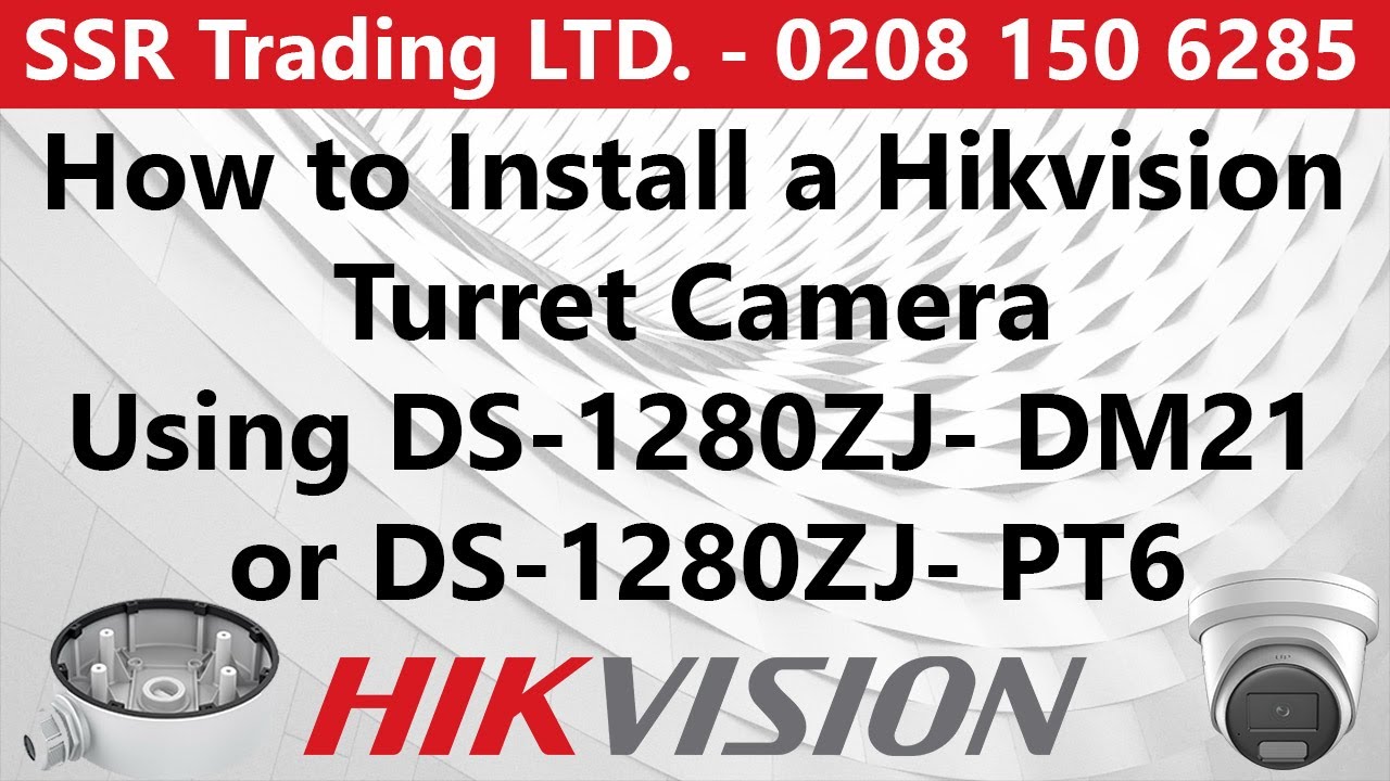Step-by-step guide-How to install a Hikvision turret camera using DS ...