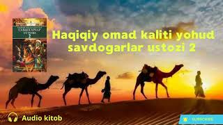 "Haqiqiy omad kaliti yohud savdogarlar ustozi 2 "