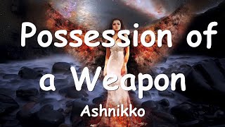 Ashnikko – Possession of a Weapon (Lyrics) 💗♫