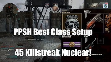 Call Of Duty: WWII | PPSH Best Class Setup | 45 Killstreak Nuclear/Vicous Streak!!