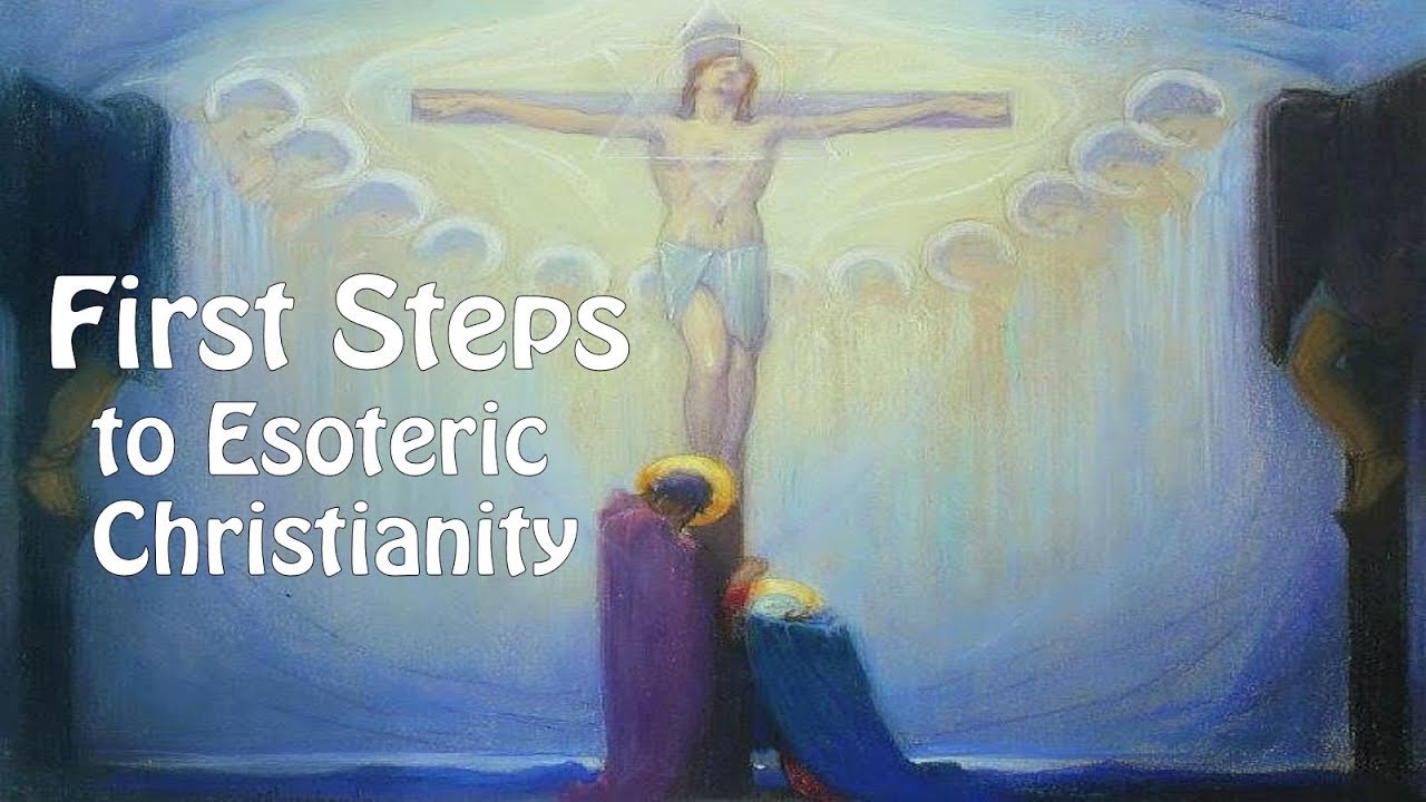 First Steps to Esoteric Christianity - YouTube