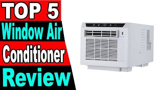 TOP 5 Best Window Air Conditioner Review 2024