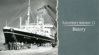 Katastrofy Morskie. Batory