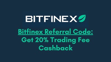 Bitfinex Referral Code: Sign Up to Get 20% Trading Fee Cashback