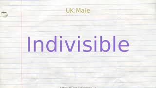 How to pronounce indivisible