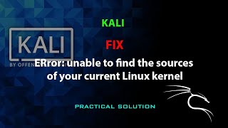 KALI FIX: ERror: unable to find the sources of your current Linux kernel