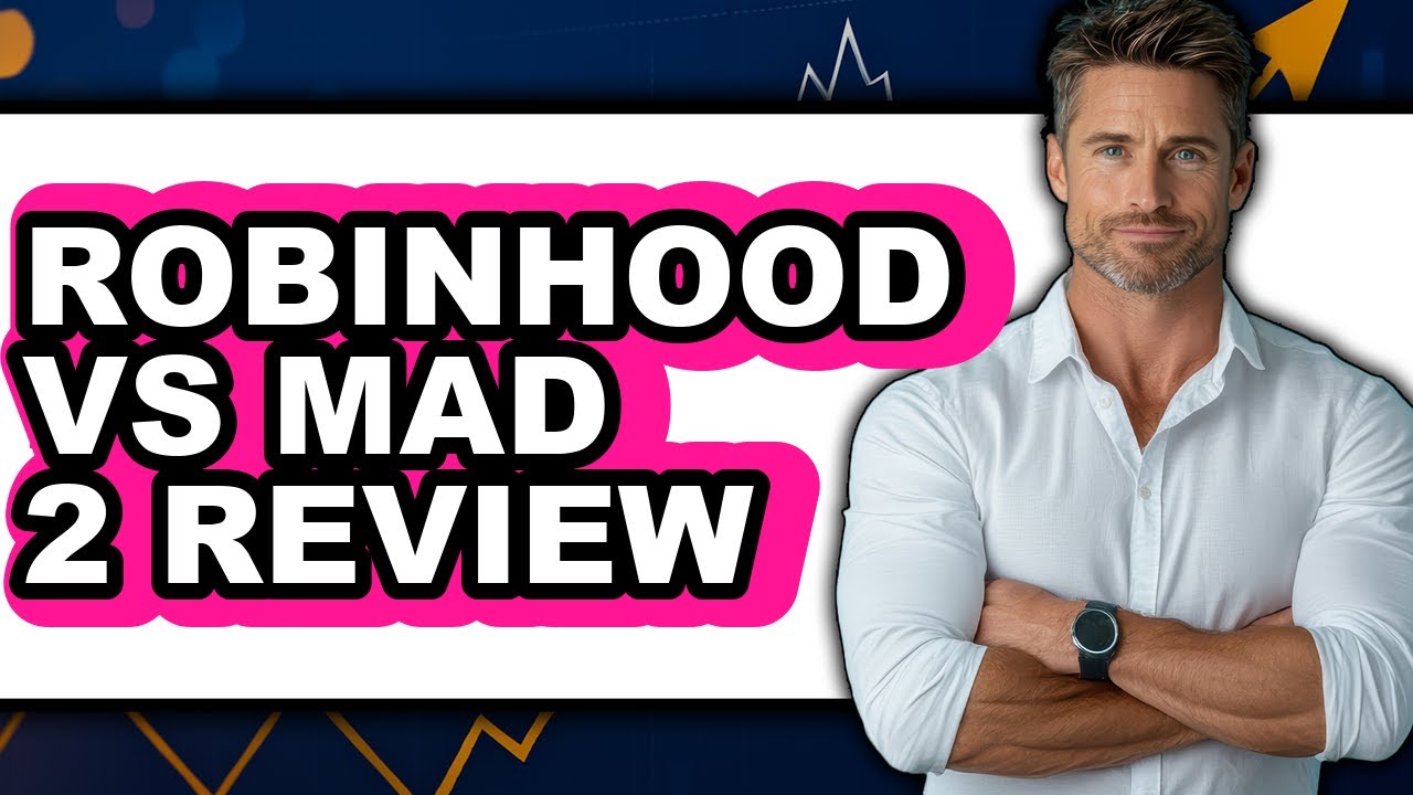 Robinhood Vs Mad 2 Review - Full Comparison