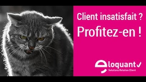 [Webinar] Eloquant - Transformer l’insatisfaction Client en carburant pour votre entreprise