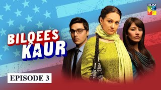 Bilqees Kaur Episode 3 HUM TV Drama