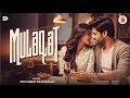 Mulaqat | New Romantic Song 2025 | Bollywood Hits | Latest Hindi Love Song | New Hindi Song  #viral