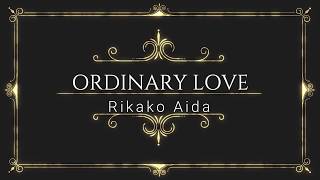Video thumbnail of "ORDINARY LOVE Senryuu Shoujo , Senryuu Girl ED / Ending Song Full  by Rikako Aida (Lyrics)"