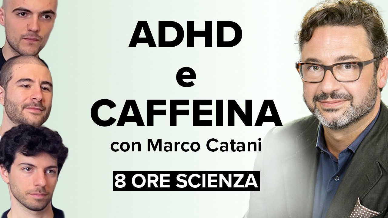 ADHD: sintomo o vantaggio? Con Marco Catani a 