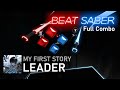 MY FIRST STORY - LEADER | Full Combo, 95.5% | Beat Saber (Mapped by Nolanimations)