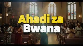 Ahadi za Bwana | Swahili Gospel Praise & Worship Song