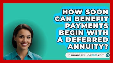 How Soon Can Benefit Payments Begin With A Deferred Annuity? -  InsuranceGuide360.com
