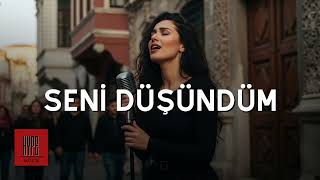 Seni Düşündüm