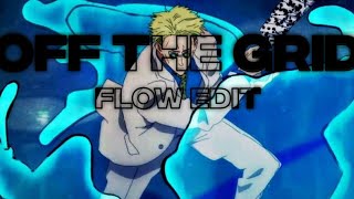 OFF THE GRID☠️😈 FLOW [AMV/EDIT