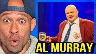 AL MURRAY -Name a country... We have defeated them. Hahaha interesting lol