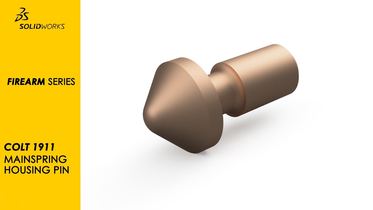 SolidWorks Firearm Series COLT 1911 Project (Mainspring Housing Pin)