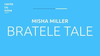 Misha Miller  - Bratele Tale ( #cantacumine Karaoke ) Resimi