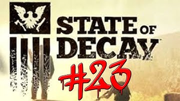 State Of Decay Gameplay Walkthrough w/ Kermando Part 23 - Annoying Warehouse