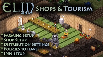 Elin - Shops & Tourism (Farming, Distribution, Inn, and Policy Setup)