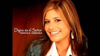 Video thumbnail of "Marcela Gandara - Vine a Adorarte"