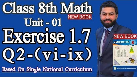 Class 8th Math New book Unit 1 Exercise 1.7 Question 2 (vi-ix)- SNC   8TH MATH E.X 1.7