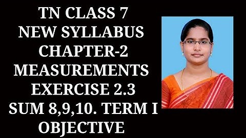 7th Maths T-1 Ch-2 Measurements | Ex 2.3 (8,9,10) sums | Samacheer One plus One channel