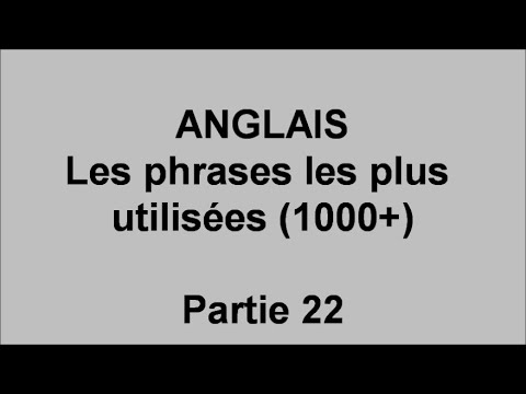 Débutants cours d'anglais, 1000 phrases les plus utilisées  - pt22