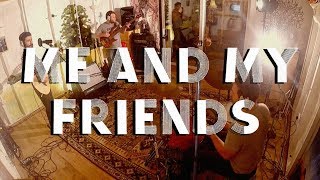 Me and My Friends - High as the sun (Live in the studio)