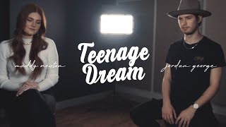 Teenage Dream - Katy Perry ( Maddy Newton and Jordan George Acoustic Cover) chords