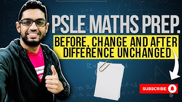 Before, Change and After DIFFERENCE UNCHANGED Paper Clips Question | Learn Problem Sums | PSLE MATHS