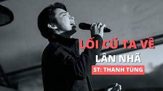 Lối Cũ Ta Về - Lân Nhã & Hoài Sa Band | Sáng tác : Thanh Tùng | Live At Mây Lang Thang