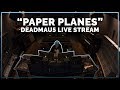 "Paper Planes" - Deadmau5 Live Stream December 18th