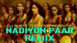 Nadiyon Paar Club Remix  [Roohi]