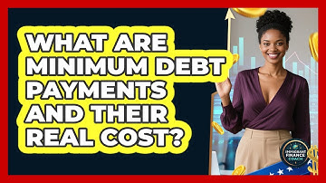 What Are Minimum Debt Payments And Their Real Cost? - Immigrant Finance Coach