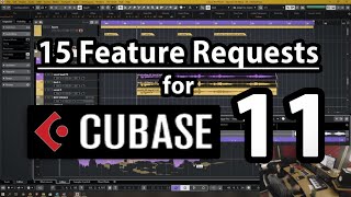 15 Feature Requests for Cubase Pro 11