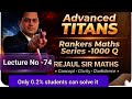 5 Toughest PYQ|Lecture -74||JEE Advanced 2013||Advanced TITANS Maths Series 2026