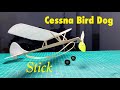 Model Stick Foam Cessna Bird Dog Tutorial Build