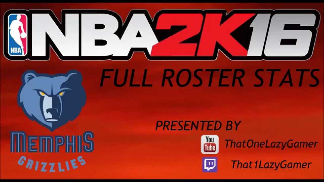 NBA 2K16 Full Roster Stats Memphis Grizzlies YouTube nba-2k16-full-roster-stats-memphis-grizzlies-youtube