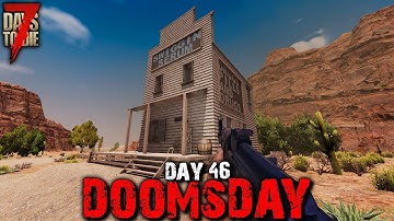 7 Days to Die: Doomsday - Day 46 | 7 Days to Die (Alpha 18 Gameplay)