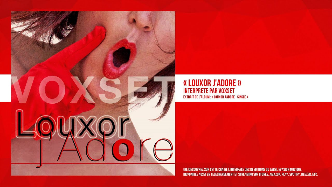 Watch « Louxor j'adore » - Voxset on YouTube Watch « Louxor j'adore » - Voxset on YouTube