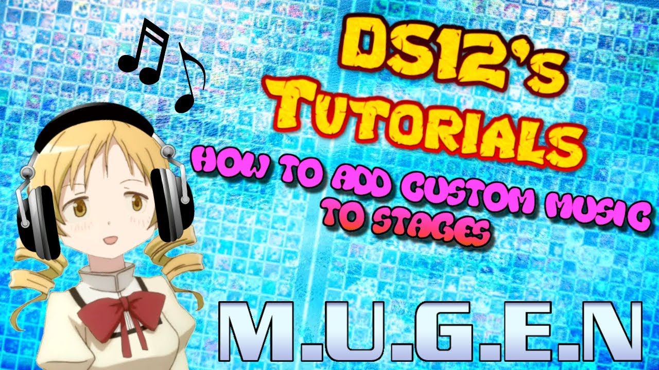DS12's Tutorials: M.U.G.E.N - How to add custom music to stages